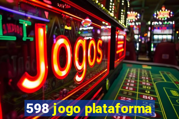 598 jogo plataforma